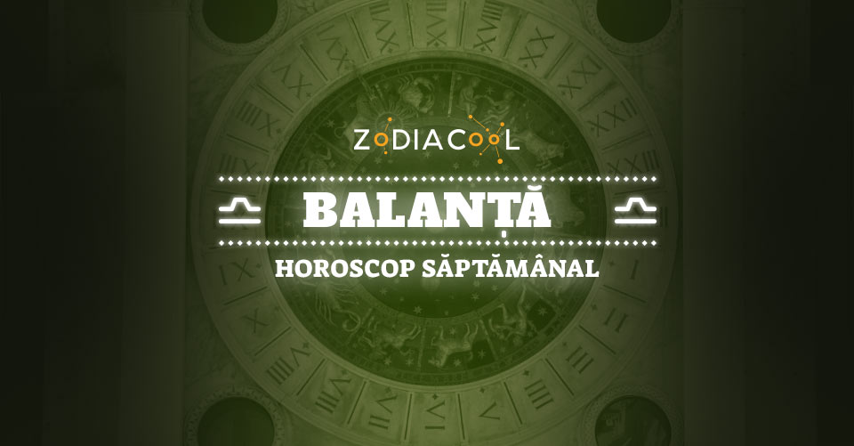 Horoscop saptamanal 25-31 Mai 2020 pentru zodia Balanta Horoscop saptamanal 25-31 Mai 2020 pentru zodia Balanta