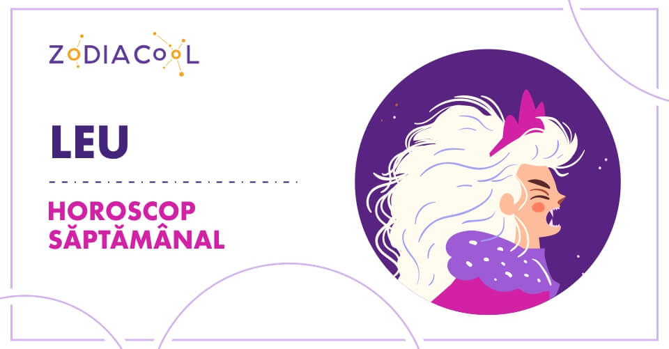 Horoscop săptămânal 22-28 Iulie 2019 pentru zodia Leu Horoscop săptămânal 22-28 Iulie 2019 pentru zodia Leu