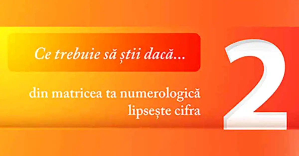 Lipsa cifrei 2 din matricea numerologică